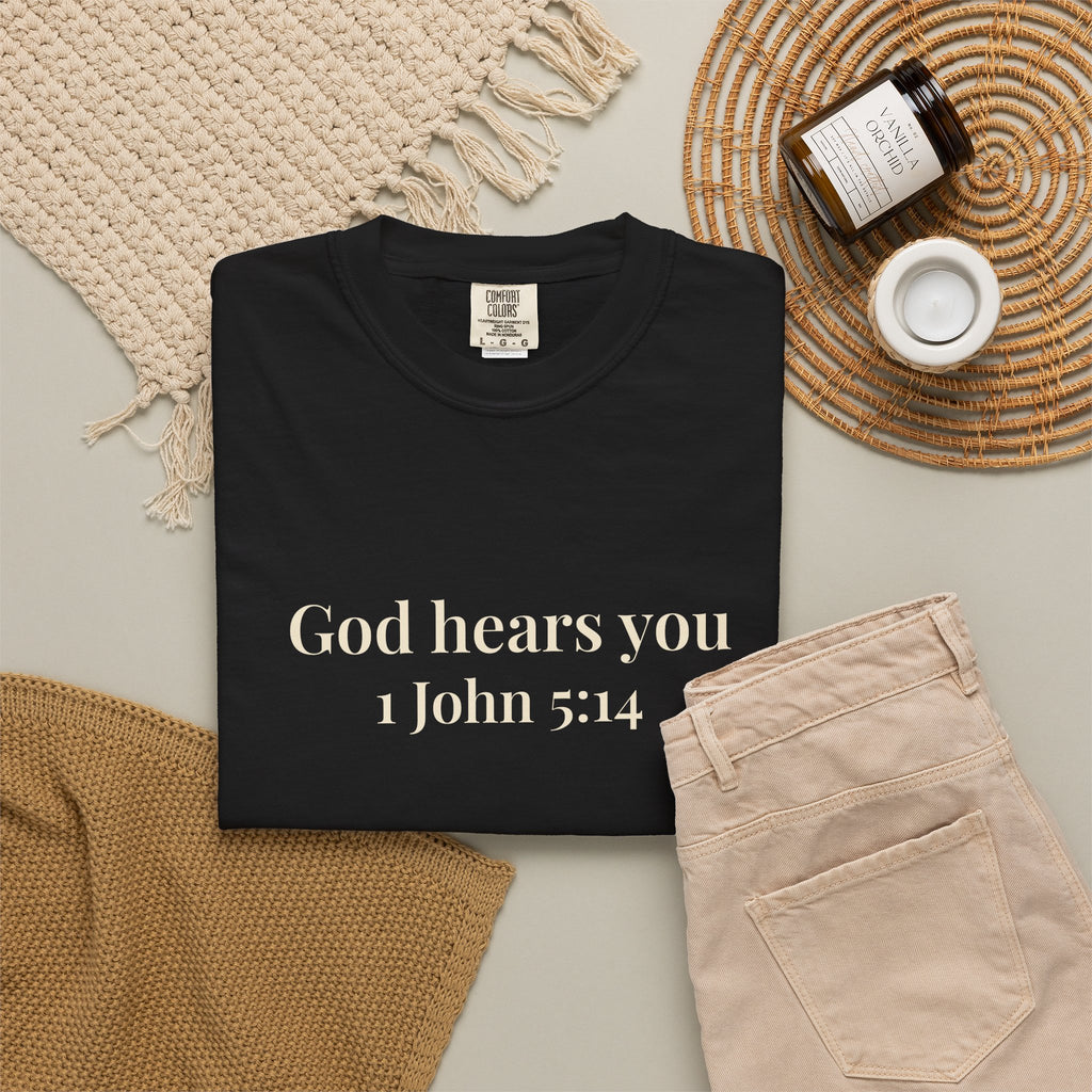God Hears You T-Shirt