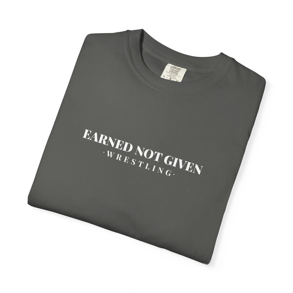 Earned Not Given Wrestling T-Shirt
