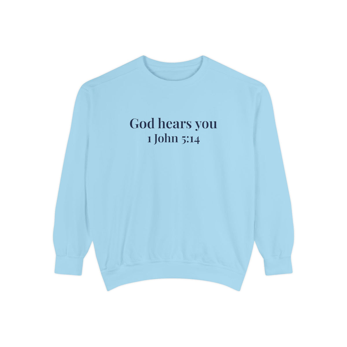 God Hears You Crewneck Sweatshirt