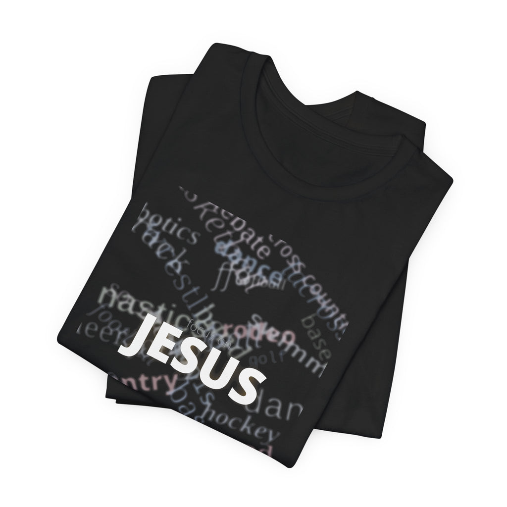 Focus on Jesus T-Shirt