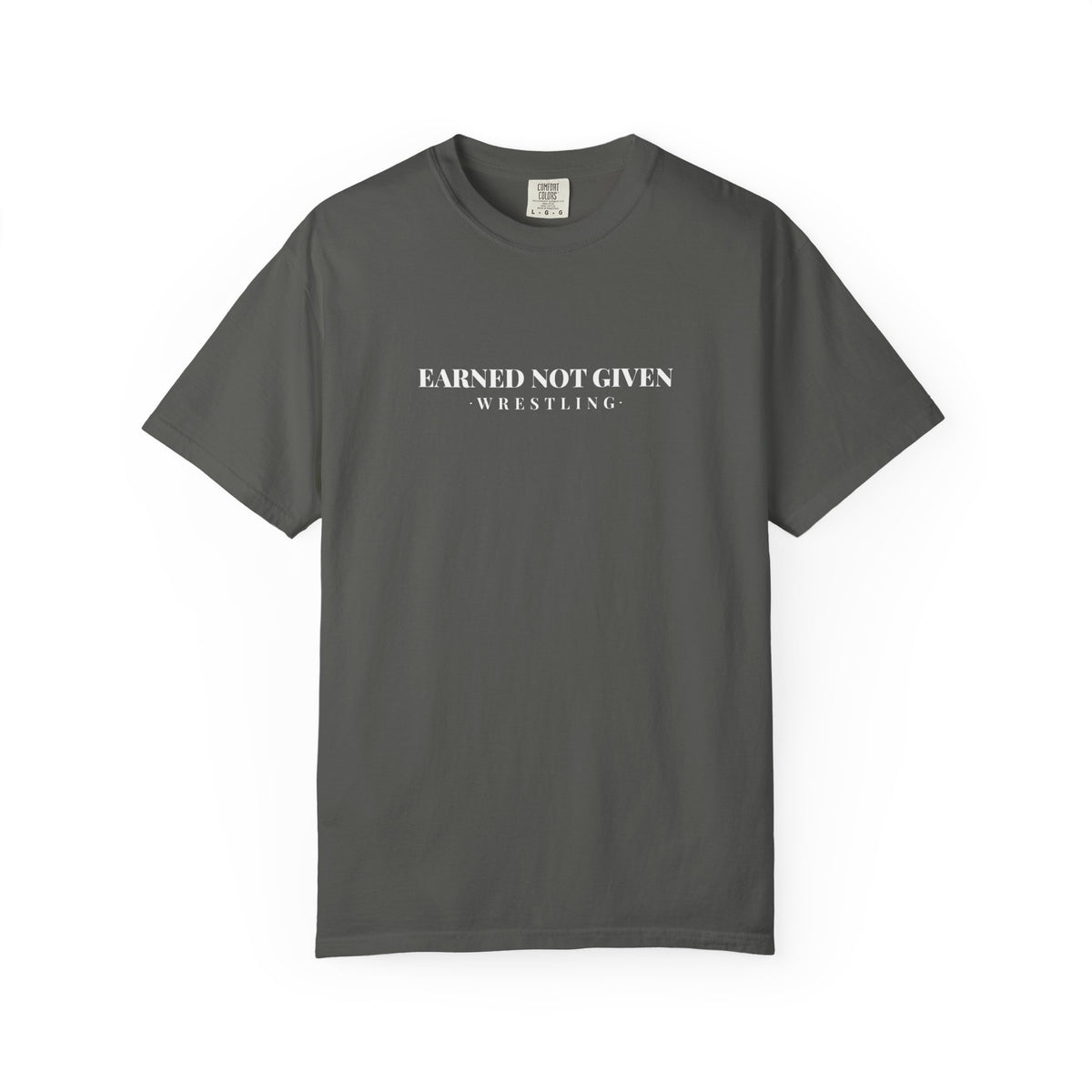 Earned Not Given Wrestling T-Shirt