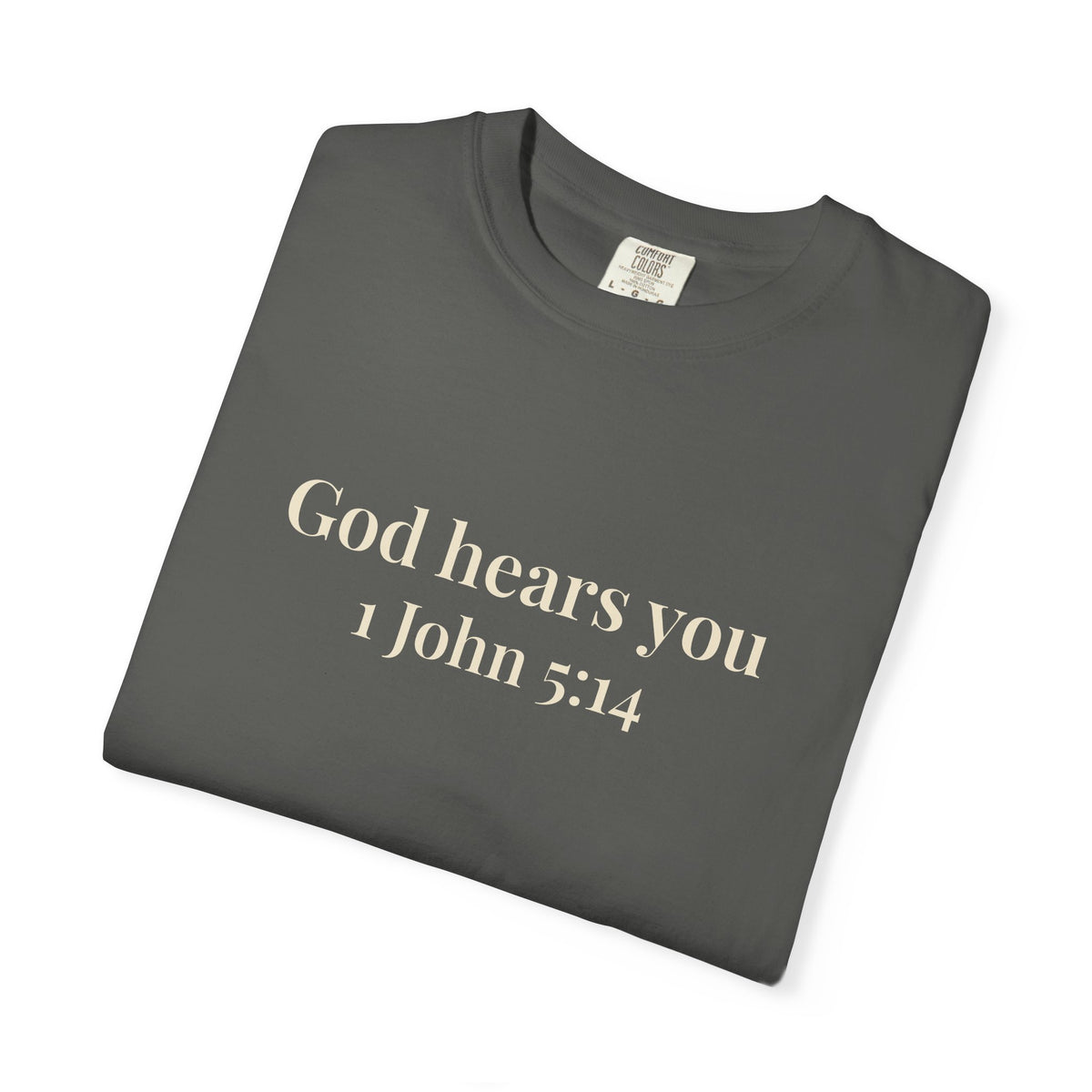 God Hears You T-Shirt