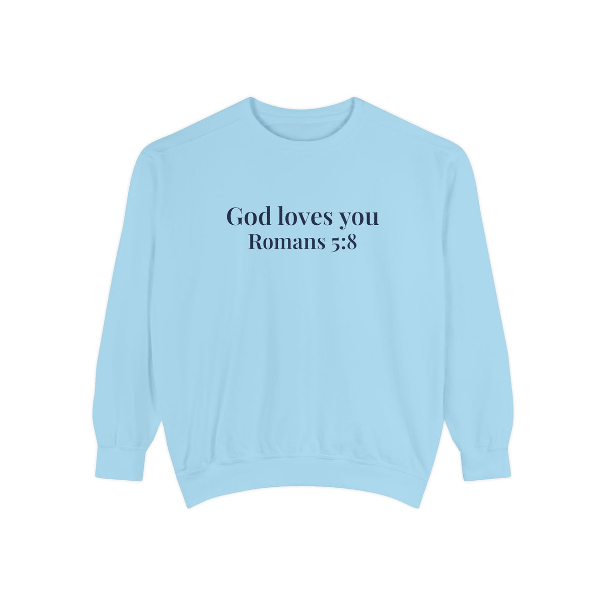God Loves You Crewneck Sweatshirt