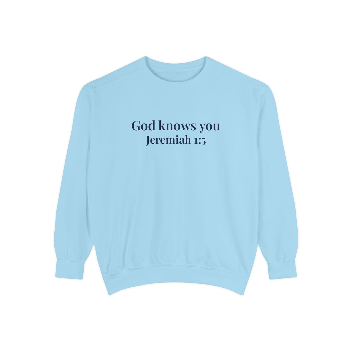 God Knows You Crewneck Sweatshirt