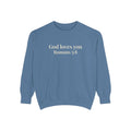 God Loves You Crewneck Sweatshirt