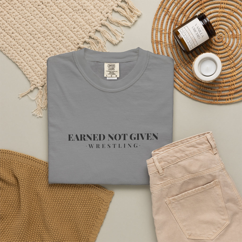 Earned Not Given Wrestling T-Shirt