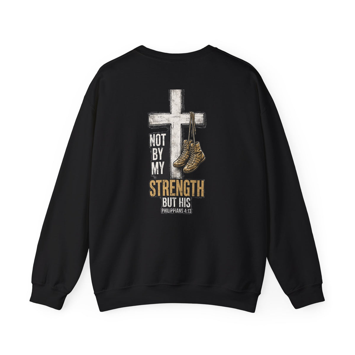Not By My Strength Crewneck