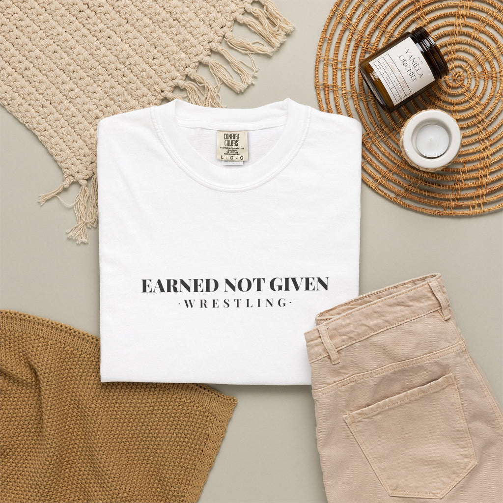 Earned Not Given Wrestling T-Shirt