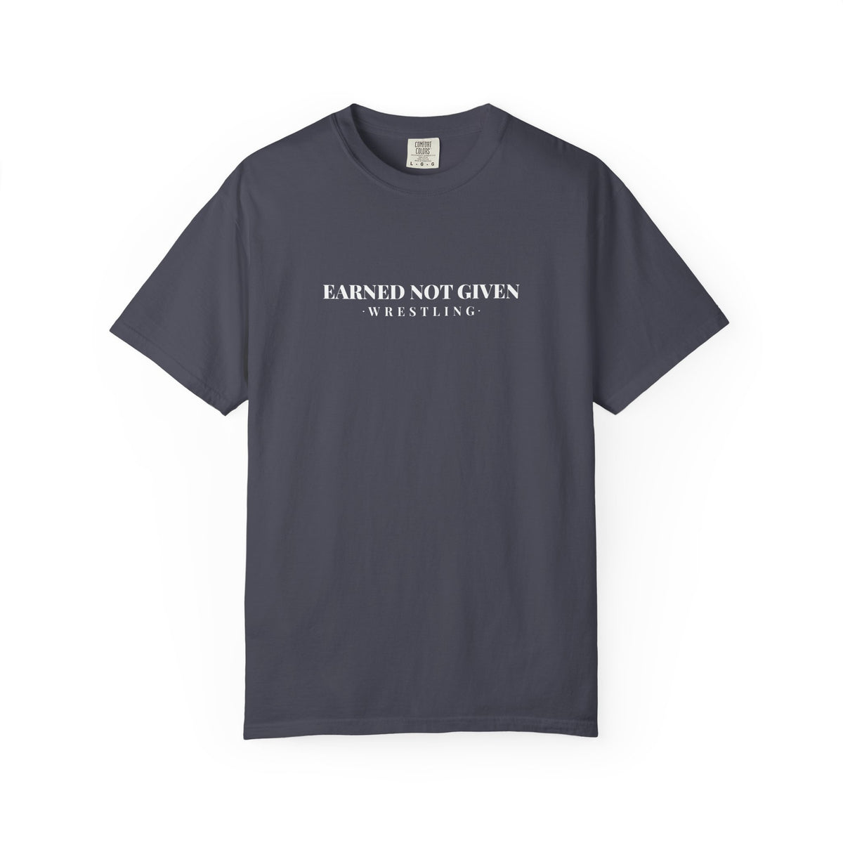 Earned Not Given Wrestling T-Shirt