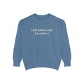 God Knows You Crewneck Sweatshirt
