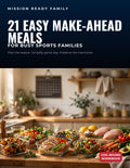 21 Easy Make-Ahead Meals for Busy Sports Families | Coil-Bound Workbook